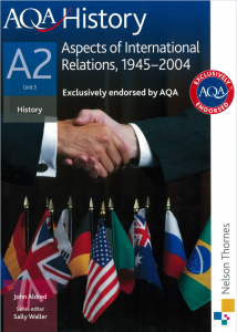 A-Level 牛津AQA考试局历史教材下载《AQA A-Level History A2 Unit 3: Aspects of International Relations, 1945–2004 》