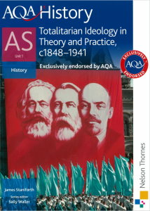 A-Level 牛津AQA考试局历史教材下载《AQA History AS_ Unit 1 - Totalitarian Ideology in Theory and Practice, c.1848-1941》