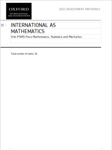 Alevel牛津AQA考试局2021年数学真题评估材料下载《International AS Mathematics Unit PSM1 Pure Mathematics, Statistics and Mechanics ASSESSMENT MATERIALS》
