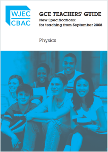 Alevel物理课程教师指南下载《WJEC GCE Teachers' Guide for Physics for teaching from September 2008》
