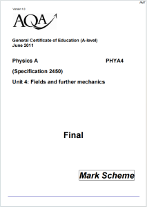 Alevel牛津物理2011年真题评分标准下载《AQA A-level Physics PHYA4 Unit 4 Fields and Further Mechanics Mark Scheme June 2011》