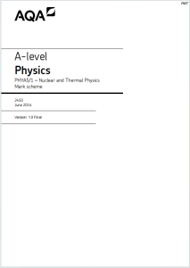 Alevel牛津核与热物理2016年真题评分标准下载《AQA A-level Physics PHYA5/1 Nuclear and Thermal Physics Mark scheme June 2016》