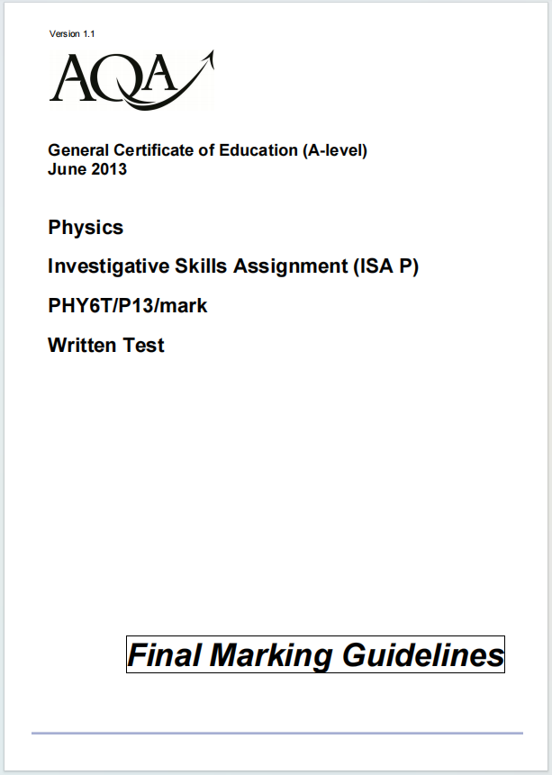 Alevel牛津物理2013年真题评分指南下载《AQA A-Level Physics Investigative Skills Assignment Written Test Final Marking Guidelines June 2013》