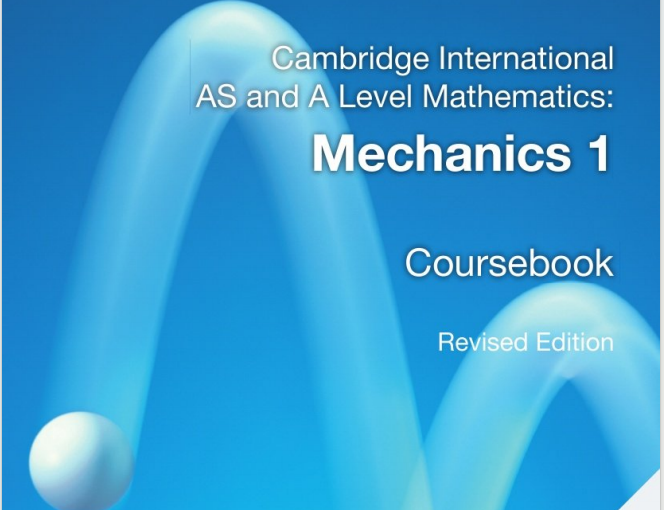 Alevel剑桥数学教材下载《Cambridge International AS and A Level Mathematics: Mechanics 1 Coursebook》